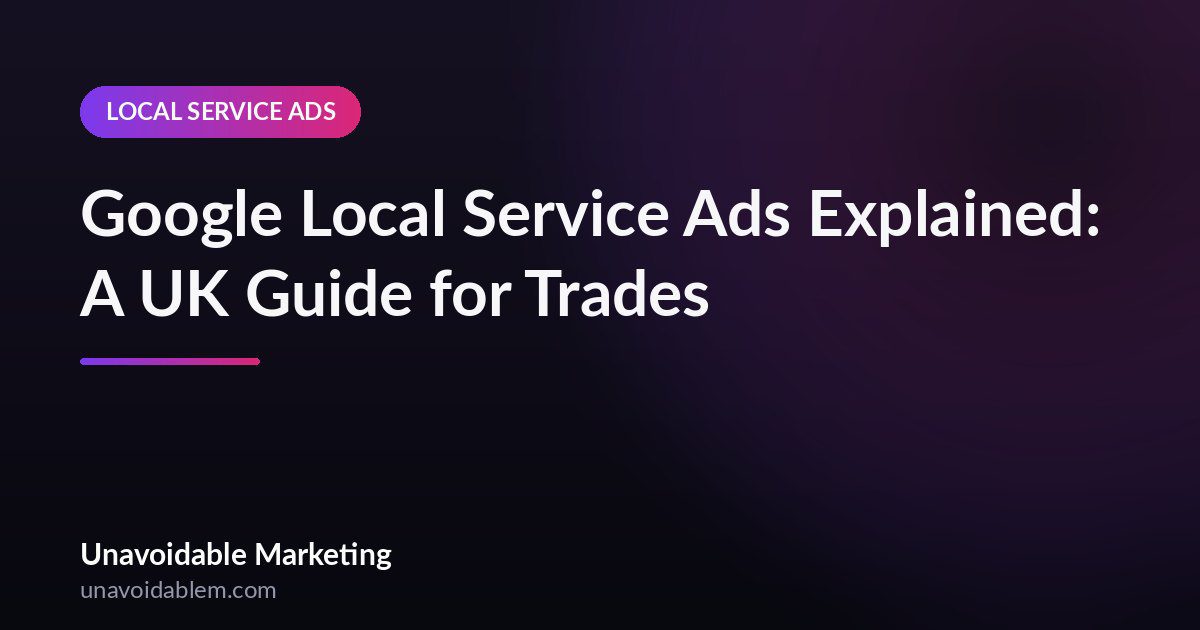 Google Local Service Ads explained for UK trades