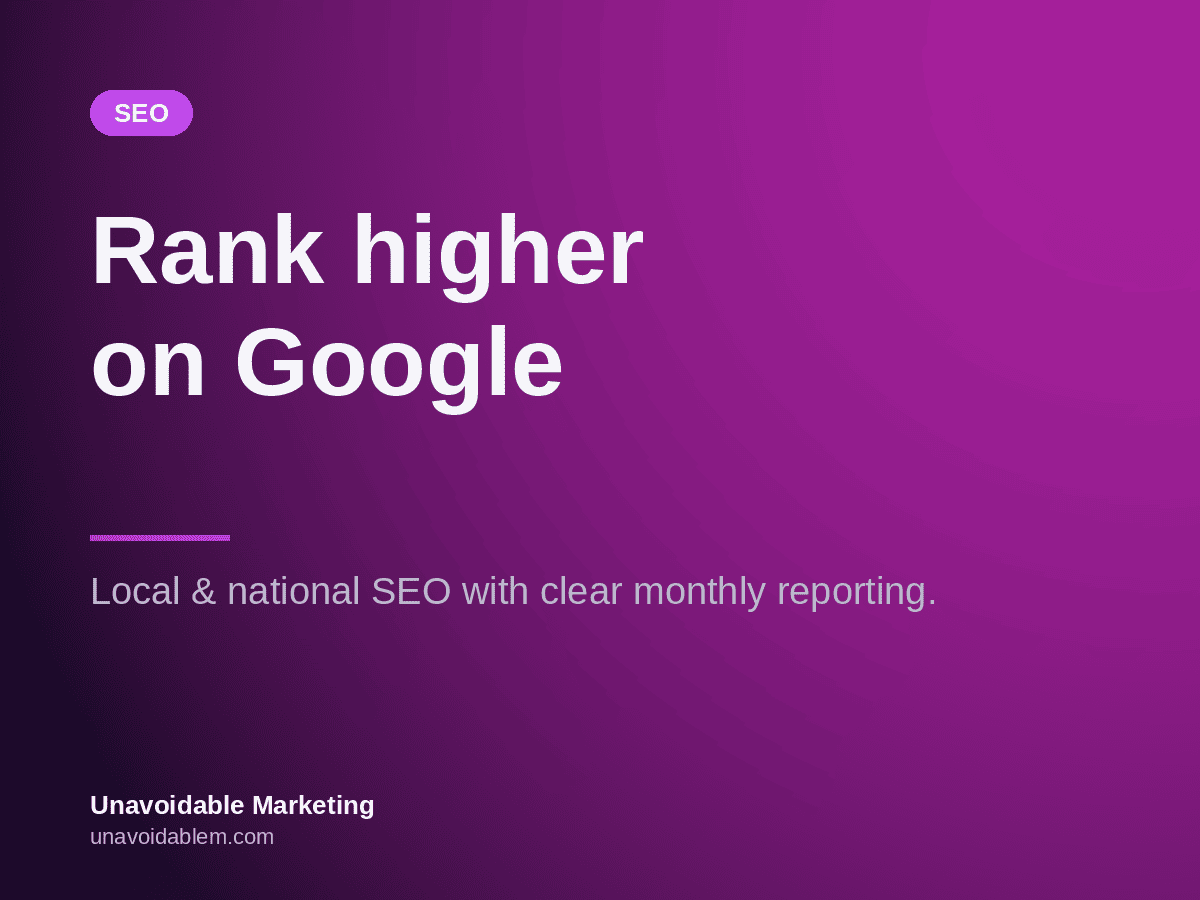 Purple branded graphic reading Rank higher on Google, SEO by Unavoidable Marketing